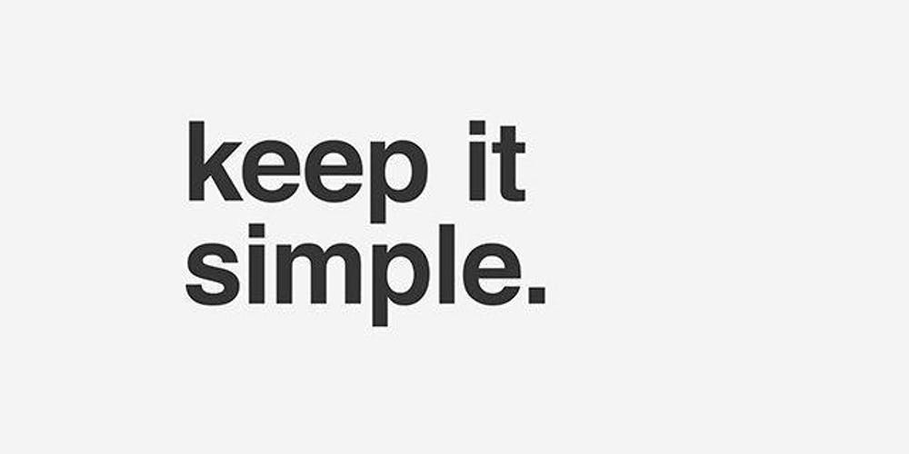 keep it simple