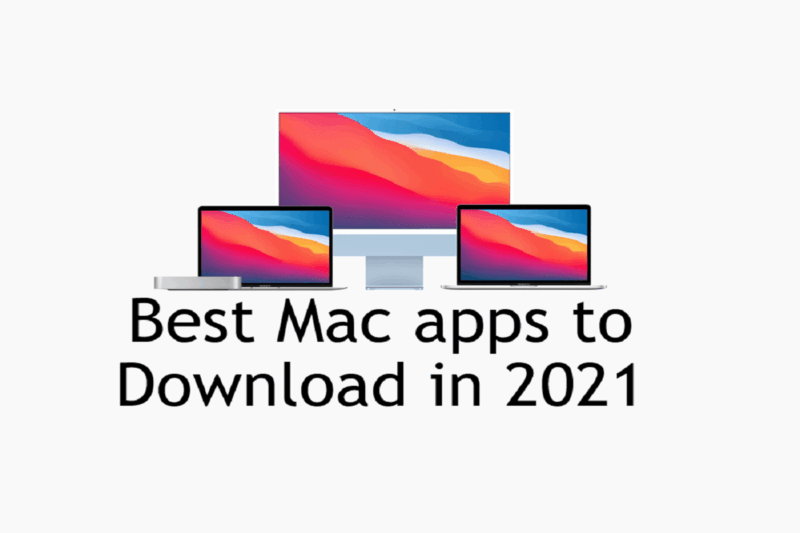 Best Mac Apps to Download in 2021