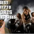 Best Crypto Sports Betting Sites